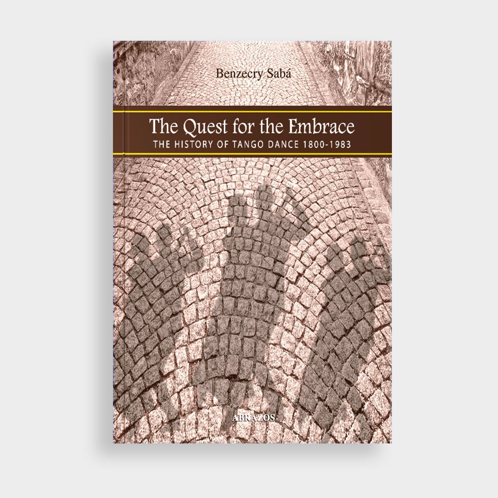 [:fr]Gustavo_Benzecry_Saba-The_quest_of_embrace_the_history_of_tango_dance_1800_1983-shop-tangomilonga_com_ar-01[:]